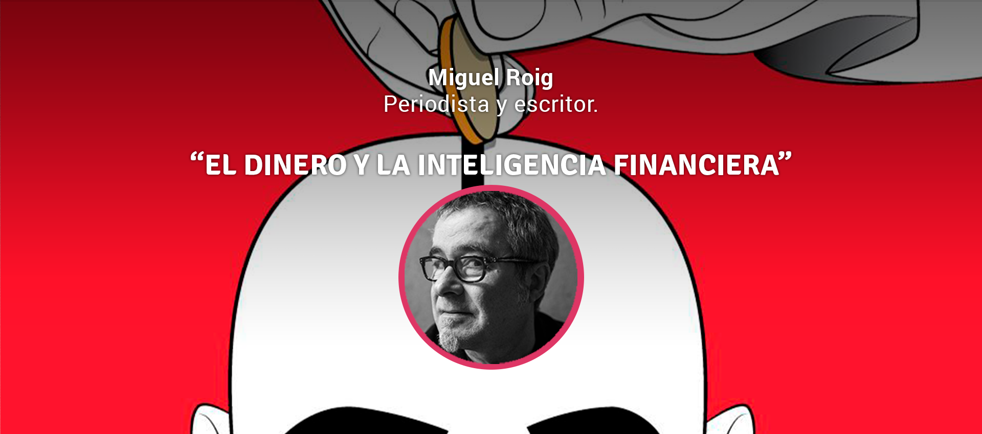 Miguel Roig - EL DINERO Y LA INTELIGENCIA FINANCIERA