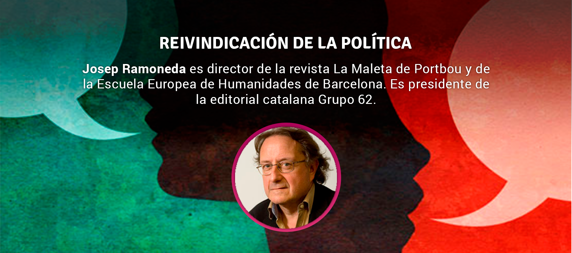 Josep Ramoneda - REIVINDICACIÓN DE LA POLÍTICA