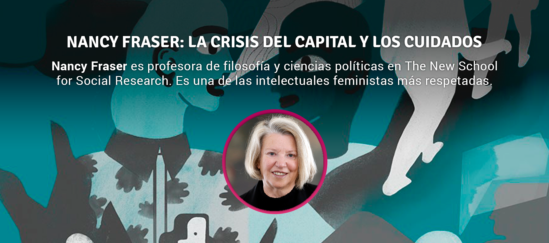 Nancy fraser - LA CRISIS DEL CAPITAL Y LOS CUIDADOS