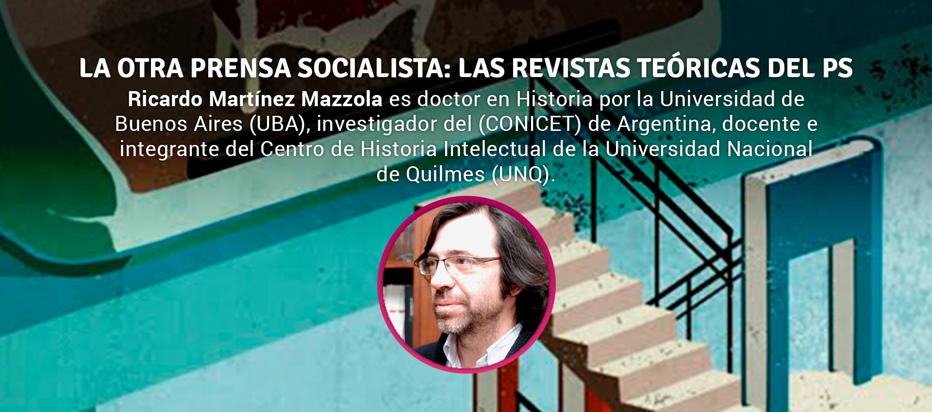 Ricardo Martinez Mazzola - LA OTRA PRENSA SOCIALISTA: LAS REVISTAS TEÓRICAS DEL PS