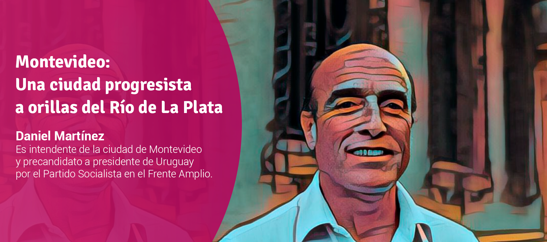Daniel Martinez - Montevideo: una ciudad progresista a orillas del Río de La Plata